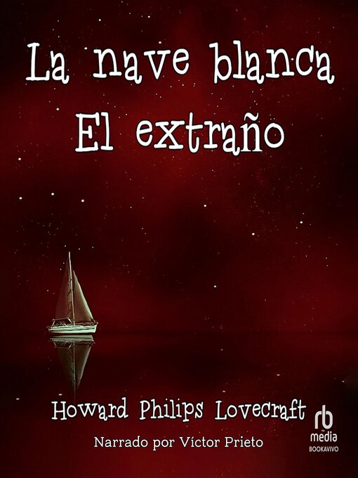 Title details for La nave blanca / El extraño "The White Ship and the Stranger" by H.P. Lovecraft - Available